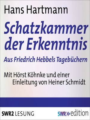 cover image of Schatzkammer der Erkenntnis--aus Friedrich Hebbels Tagebücher
